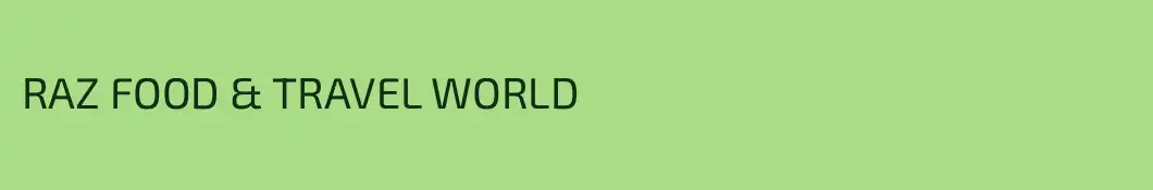 RAZ FOOD & TRAVEL WORLD